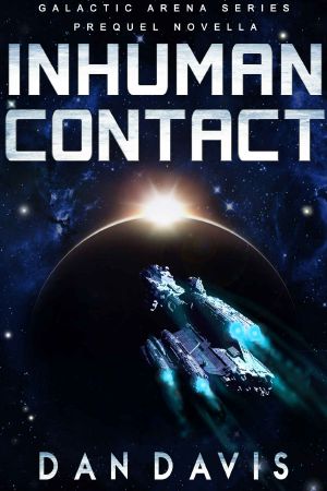 [Galactic Arena 0.60] • Inhuman Contact